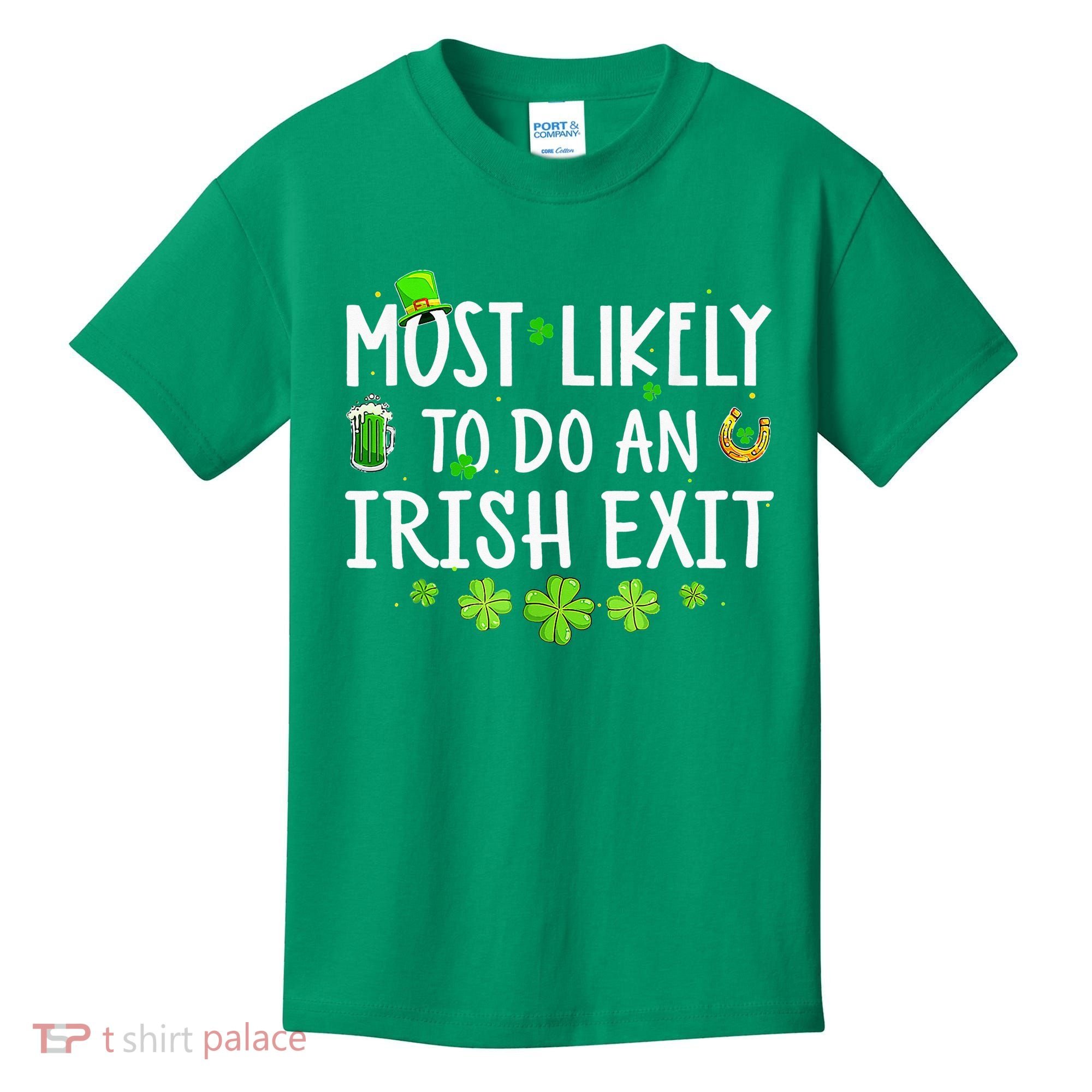 Most Likely To Do An Irish Exit Kids T-Shirt