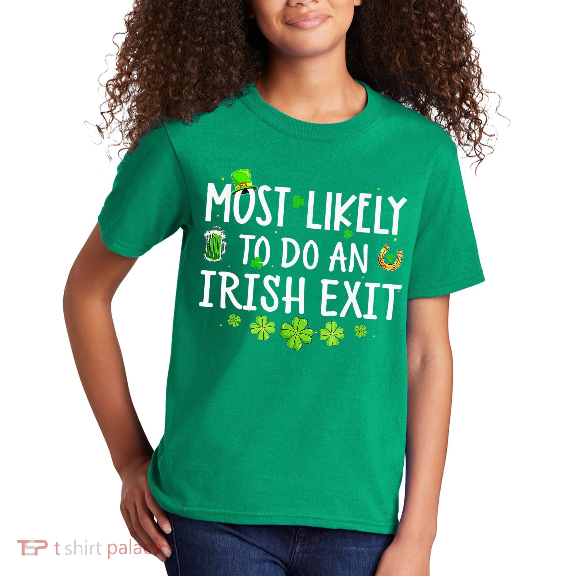 Most Likely To Do An Irish Exit Kids T-Shirt