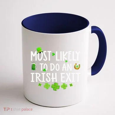 Most Likely To Do An Irish Exit Coffee Mug back