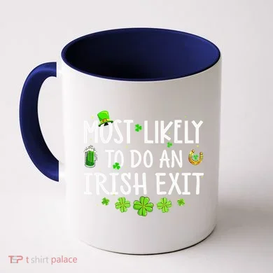 Most Likely To Do An Irish Exit Coffee Mug