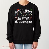 Most Likely To Start Shenanigans Funny Christmas Women's Sweatshirt thumb 0