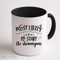 Most Likely To Start Shenanigans Funny Christmas Coffee Mug thumb 1