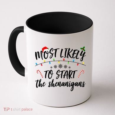 Most Likely To Start Shenanigans Funny Christmas Coffee Mug