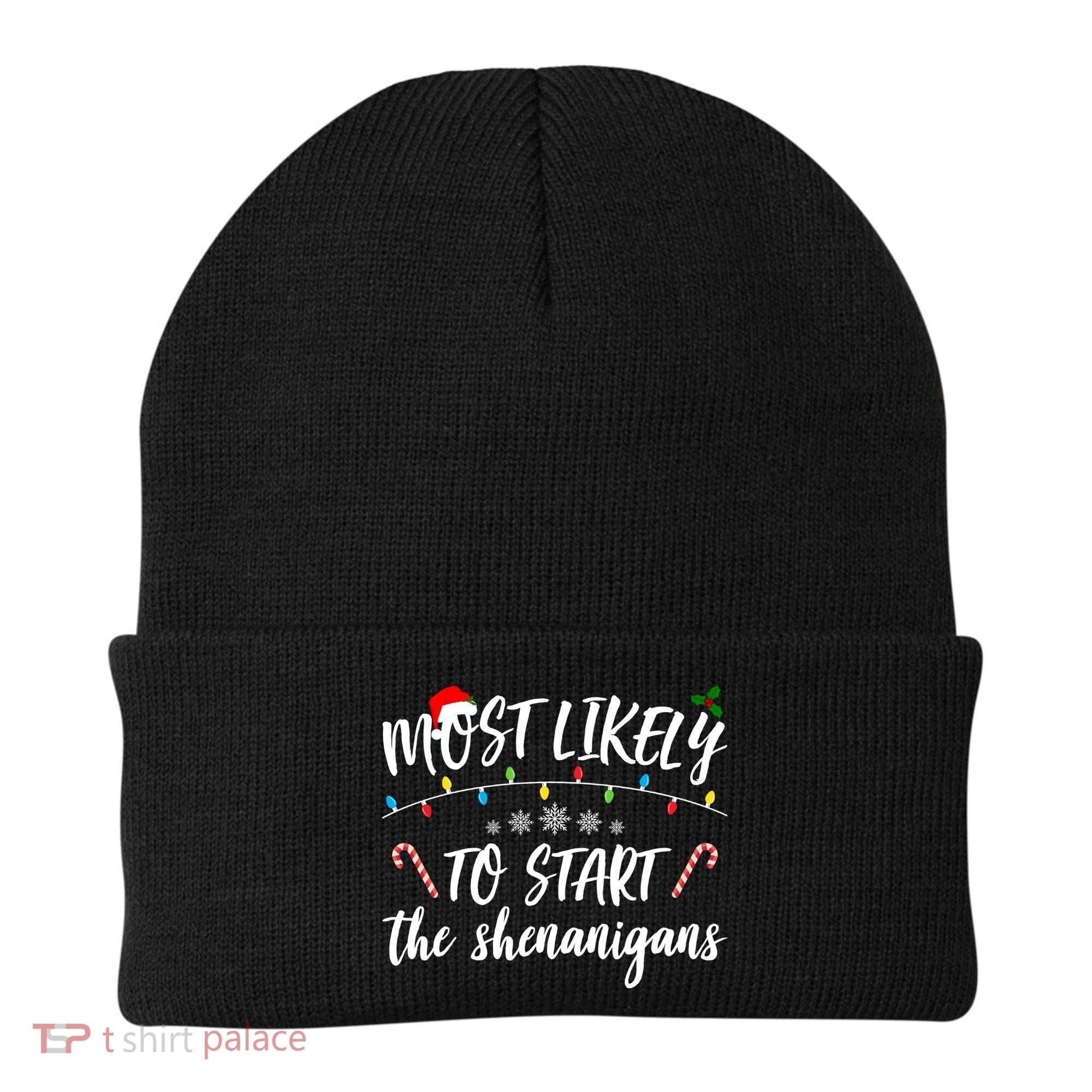 Most Likely To Start Shenanigans Funny Christmas Beanie