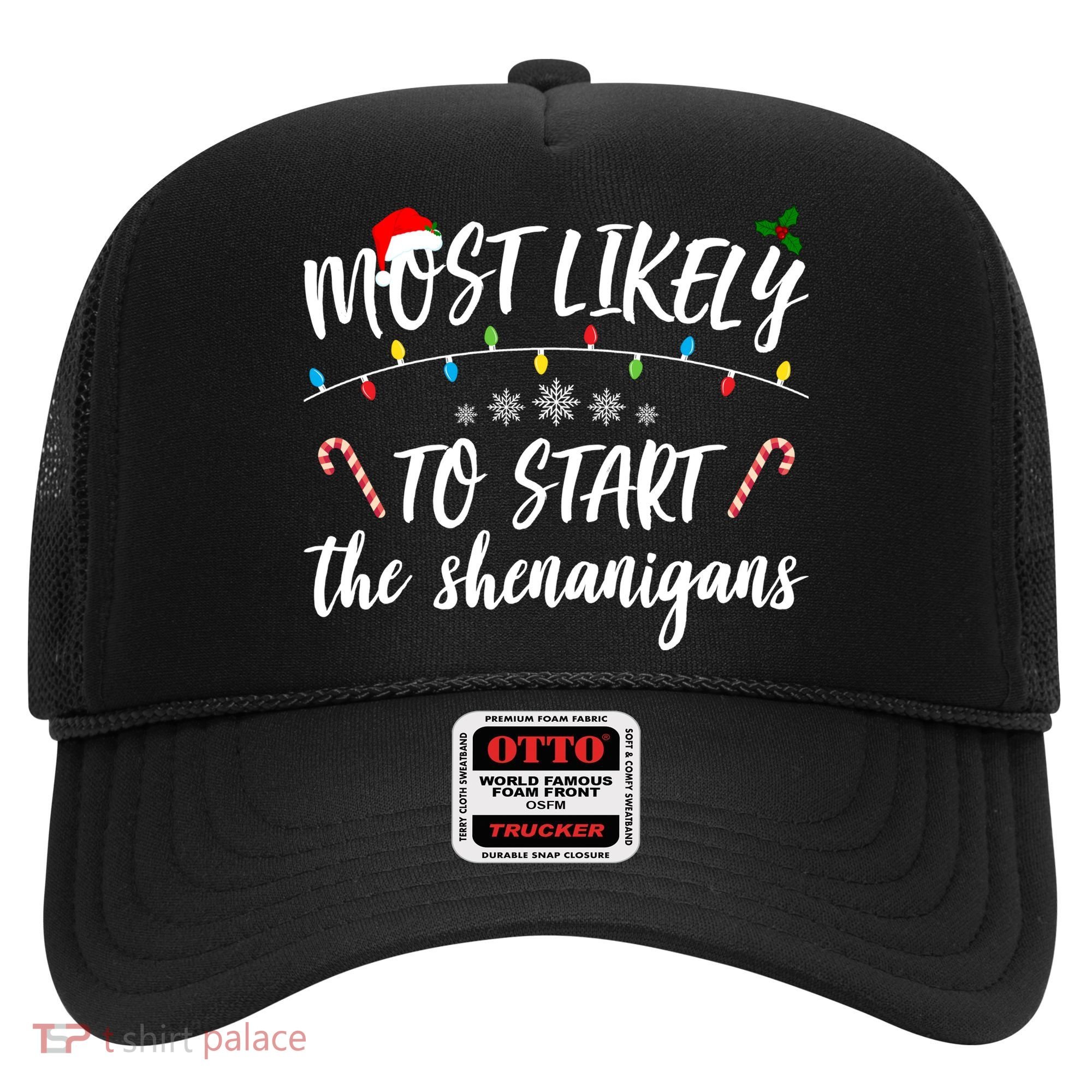 Most Likely To Start Shenanigans Funny Christmas Hat