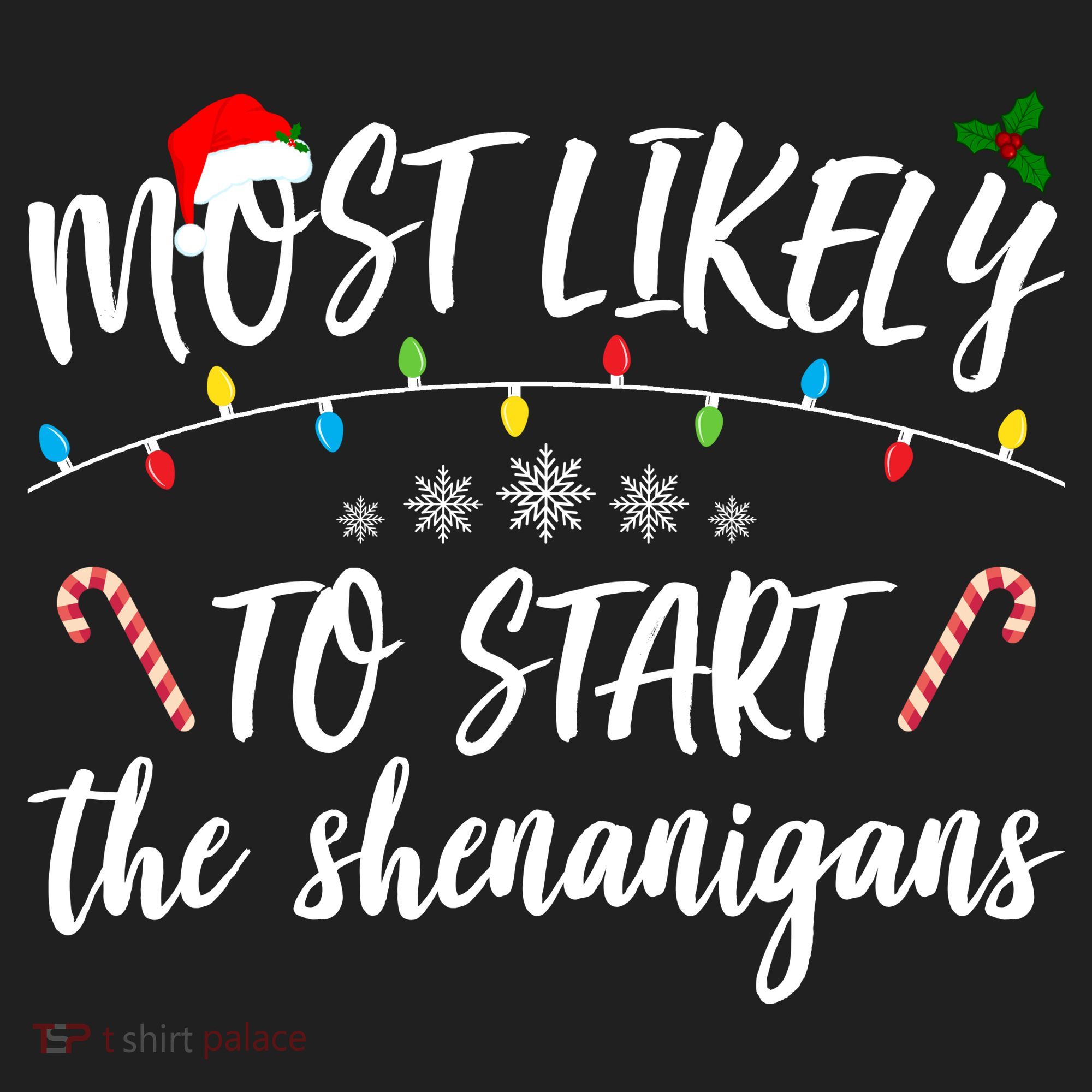 Most Likely To Start Shenanigans Funny Christmas Hat