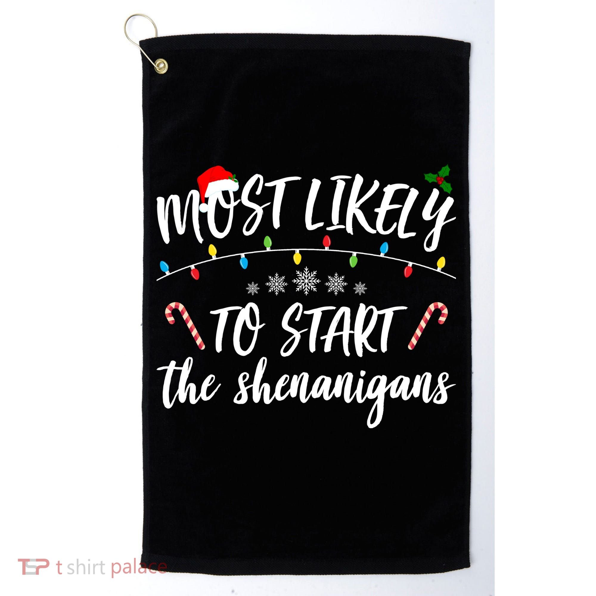 Most Likely To Start Shenanigans Funny Christmas Golf Towel