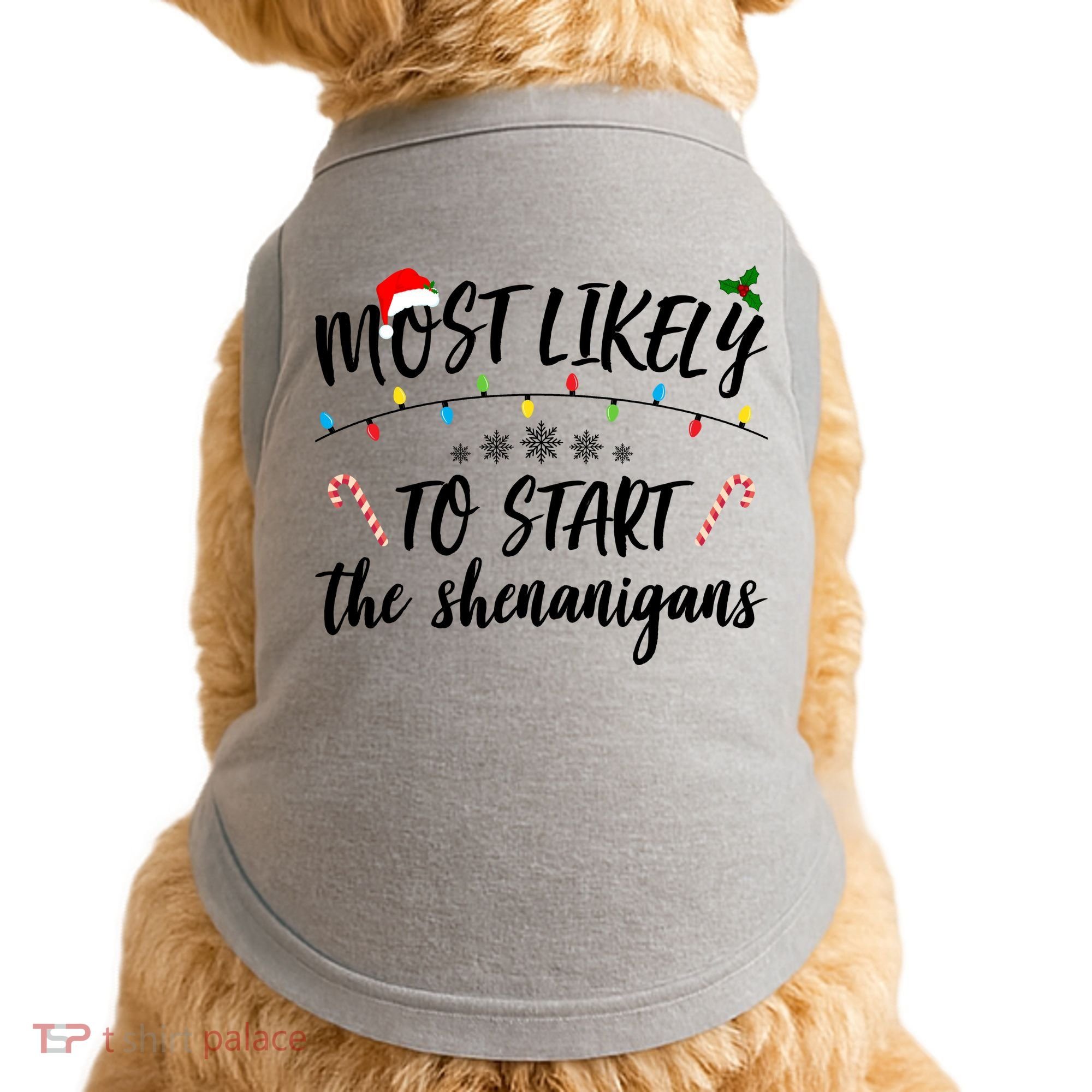 Most Likely To Start Shenanigans Funny Christmas Doggie Tank