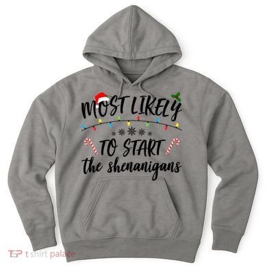 Most Likely To Start Shenanigans Funny Christmas Hoodie