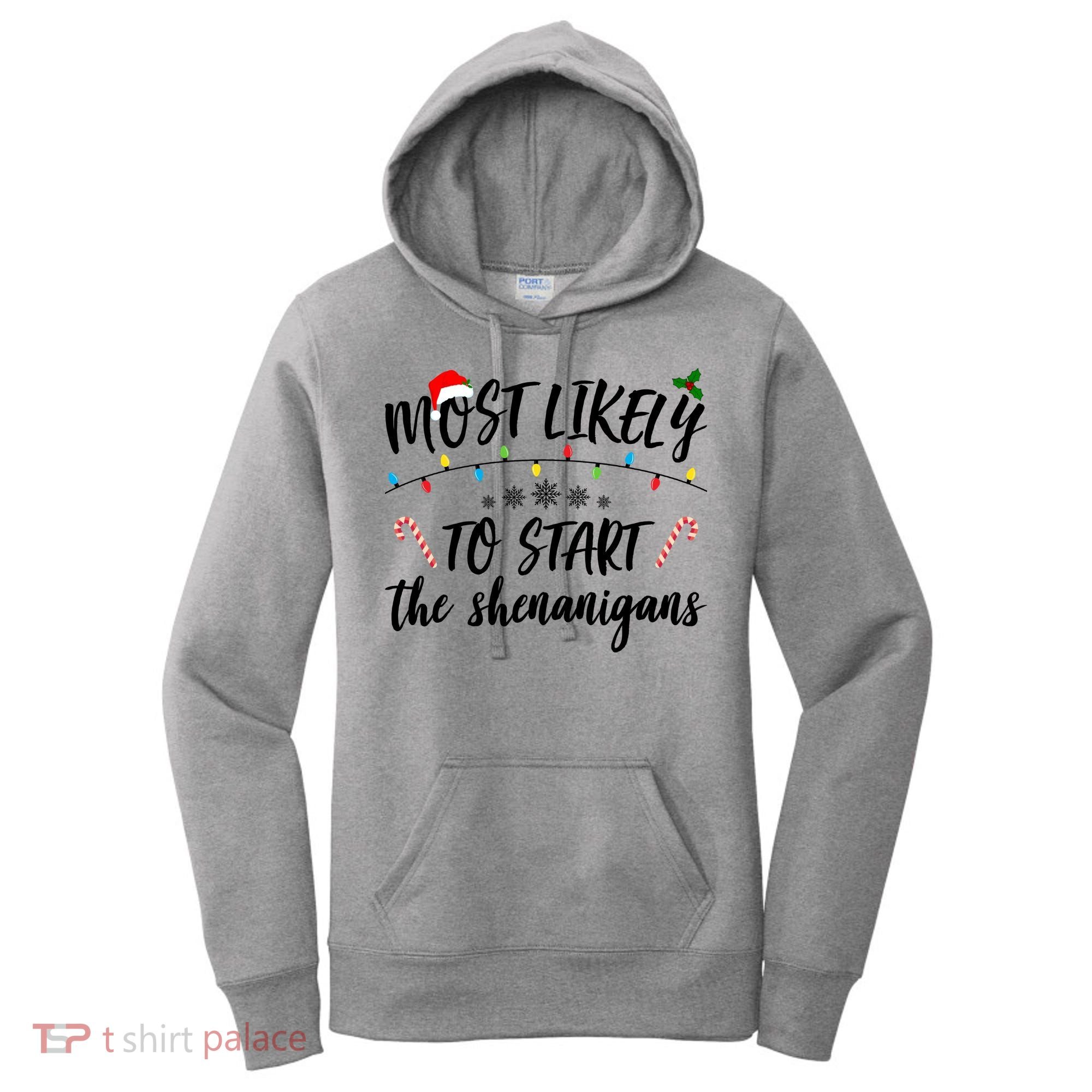 Most Likely To Start Shenanigans Funny Christmas Women's Hoodie