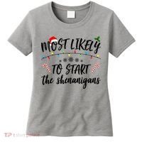Most Likely To Start Shenanigans Funny Christmas Women's T-Shirt thumb 0