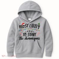 Most Likely To Start Shenanigans Funny Christmas Kids Hoodie thumb 0
