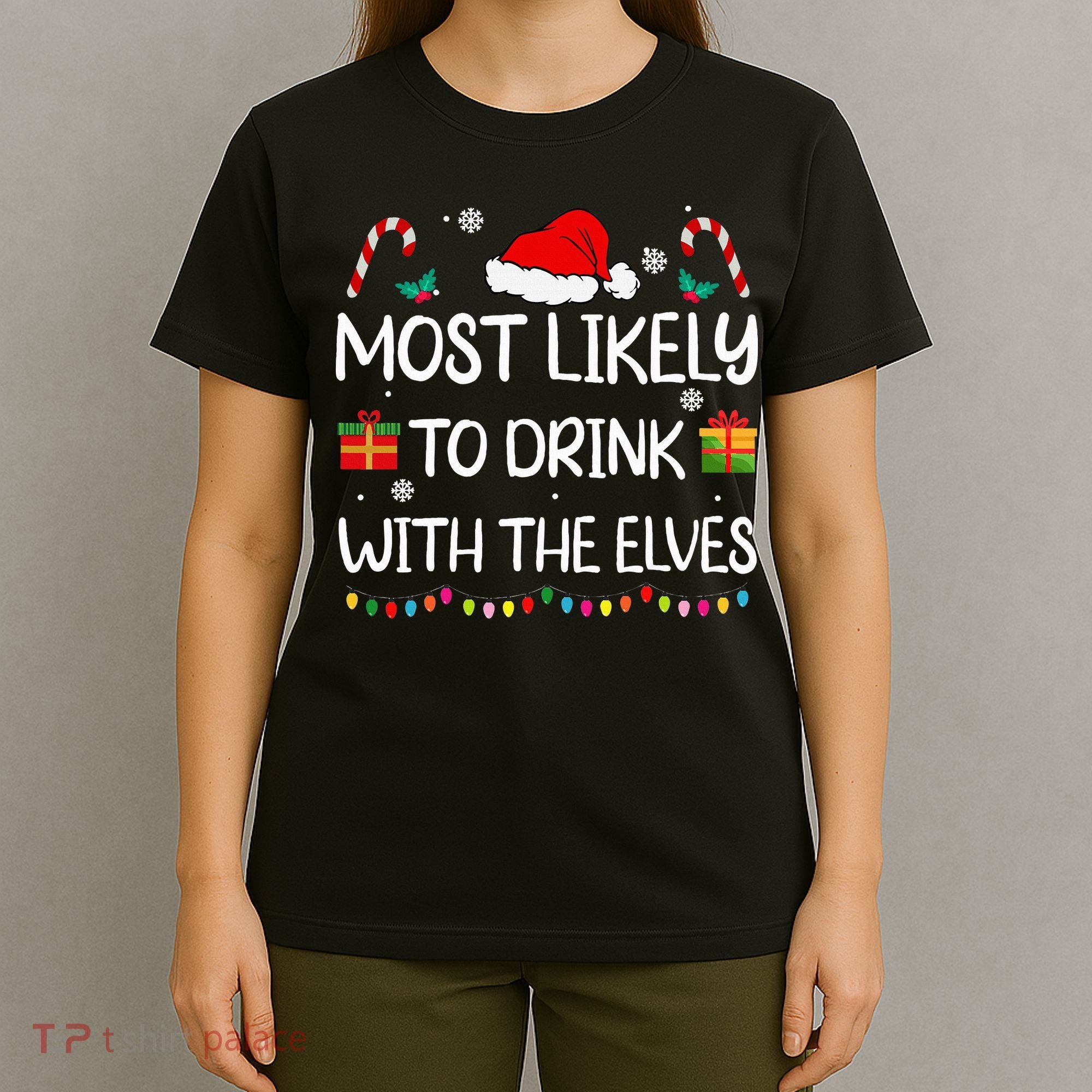 Most Likely To Drink With The Elves Elf Family Christmas T-Shirt