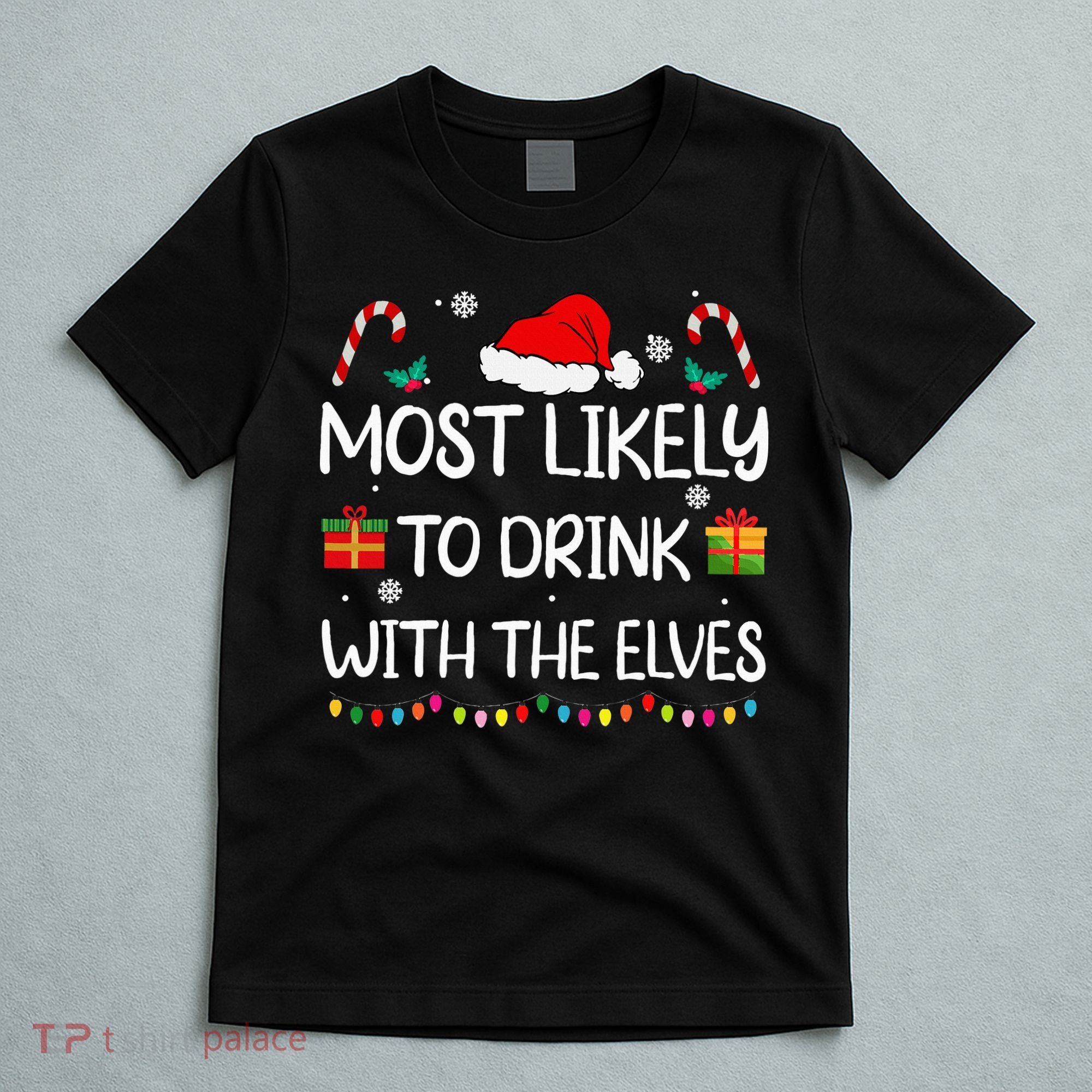 Most Likely To Drink With The Elves Elf Family Christmas T-Shirt