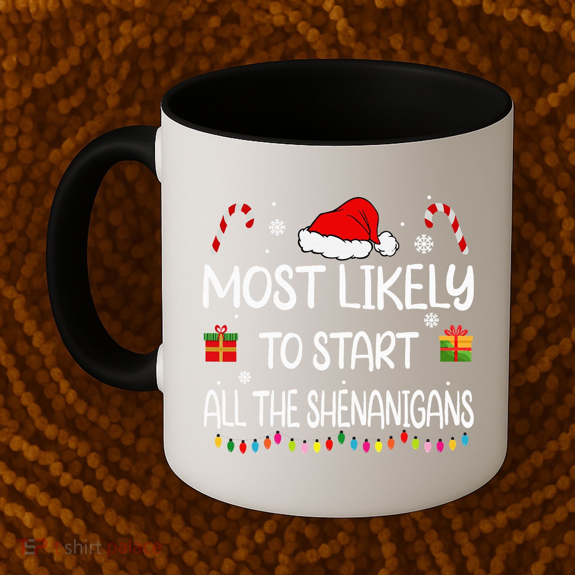 Most Likely To Start All The Shenanigans Family Christmas Coffee Mug