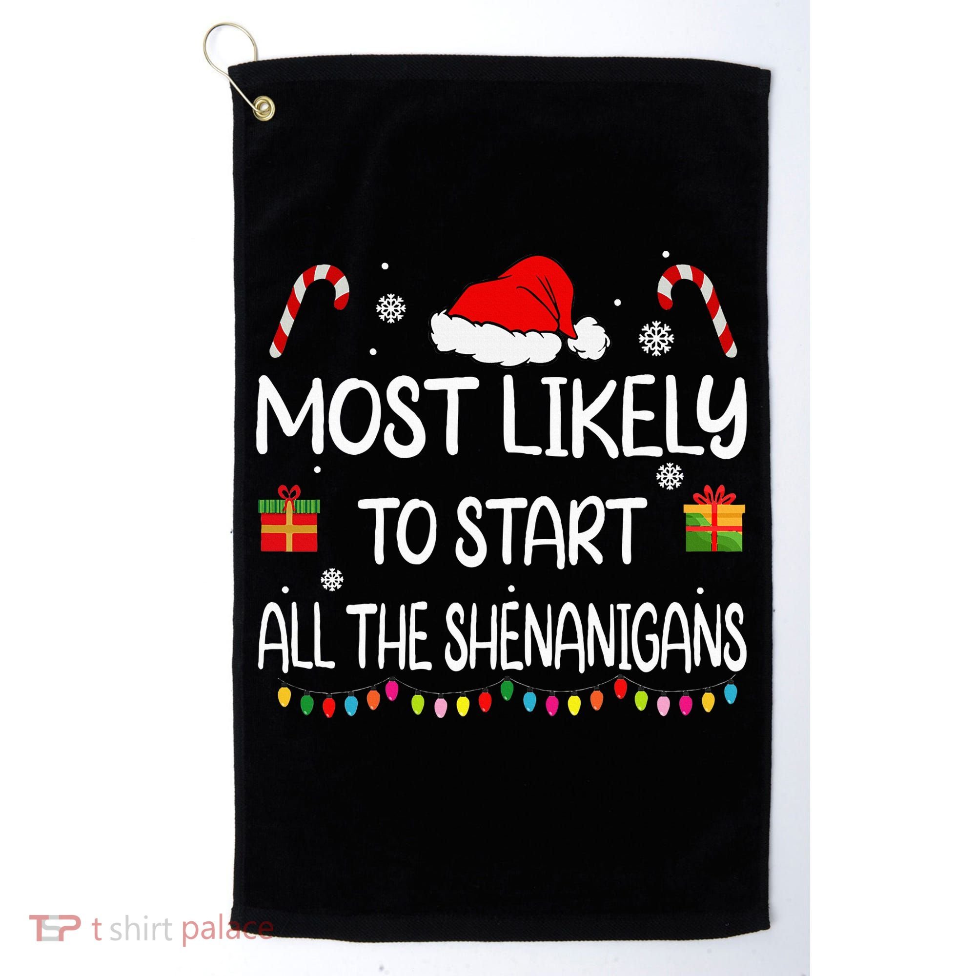 Most Likely To Start All The Shenanigans Family Christmas Golf Towel