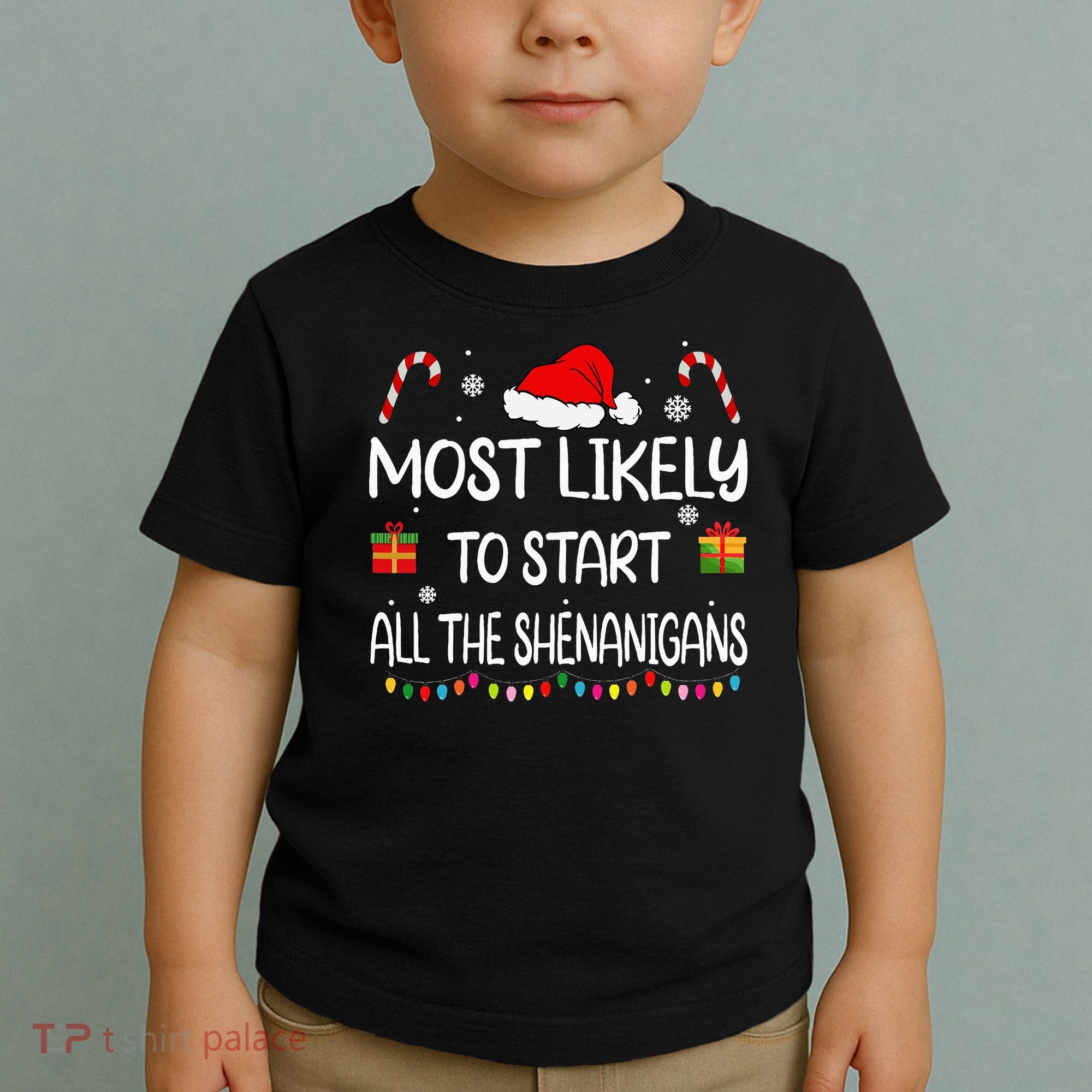 Most Likely To Start All The Shenanigans Family Christmas Toddler T-Shirt