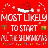 Most Likely To Start All The Shenanigans Family Christmas Santa Hat thumb 1