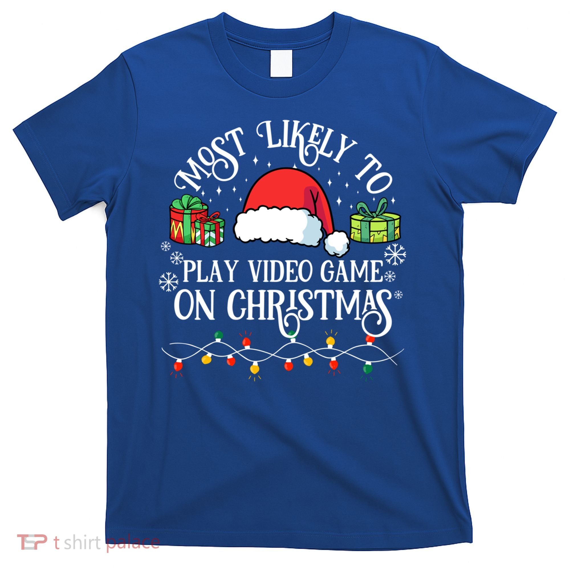 Most Likely To Play Videogame On Christmas Funny Xmas Pajama Funny Gift T-Shirt