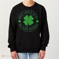 Most Likely To Do An Irish Goodbye St Patricks Day Women's Sweatshirt thumb 0