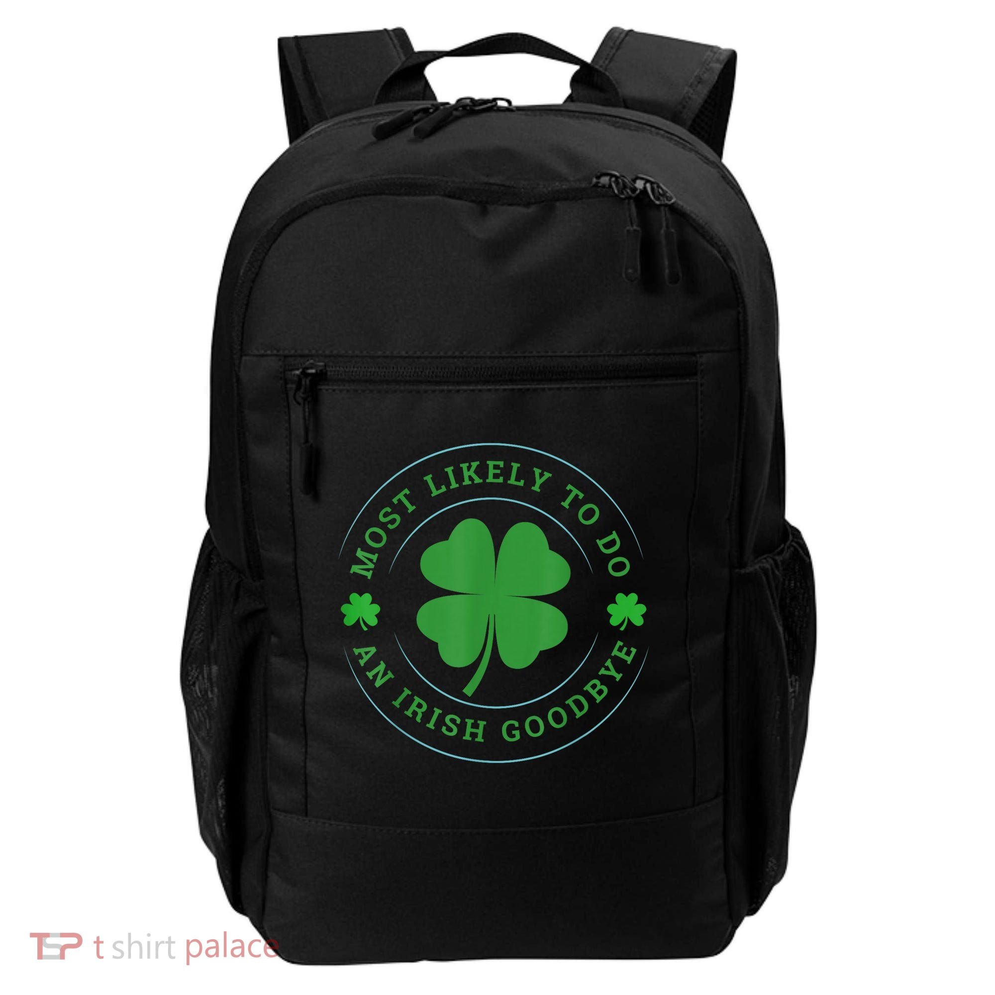 Most Likely To Do An Irish Goodbye St Patricks Day Backpack