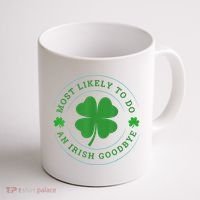 Most Likely To Do An Irish Goodbye St Patricks Day Coffee Mug thumb 1