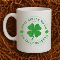 Most Likely To Do An Irish Goodbye St Patricks Day Coffee Mug thumb 2
