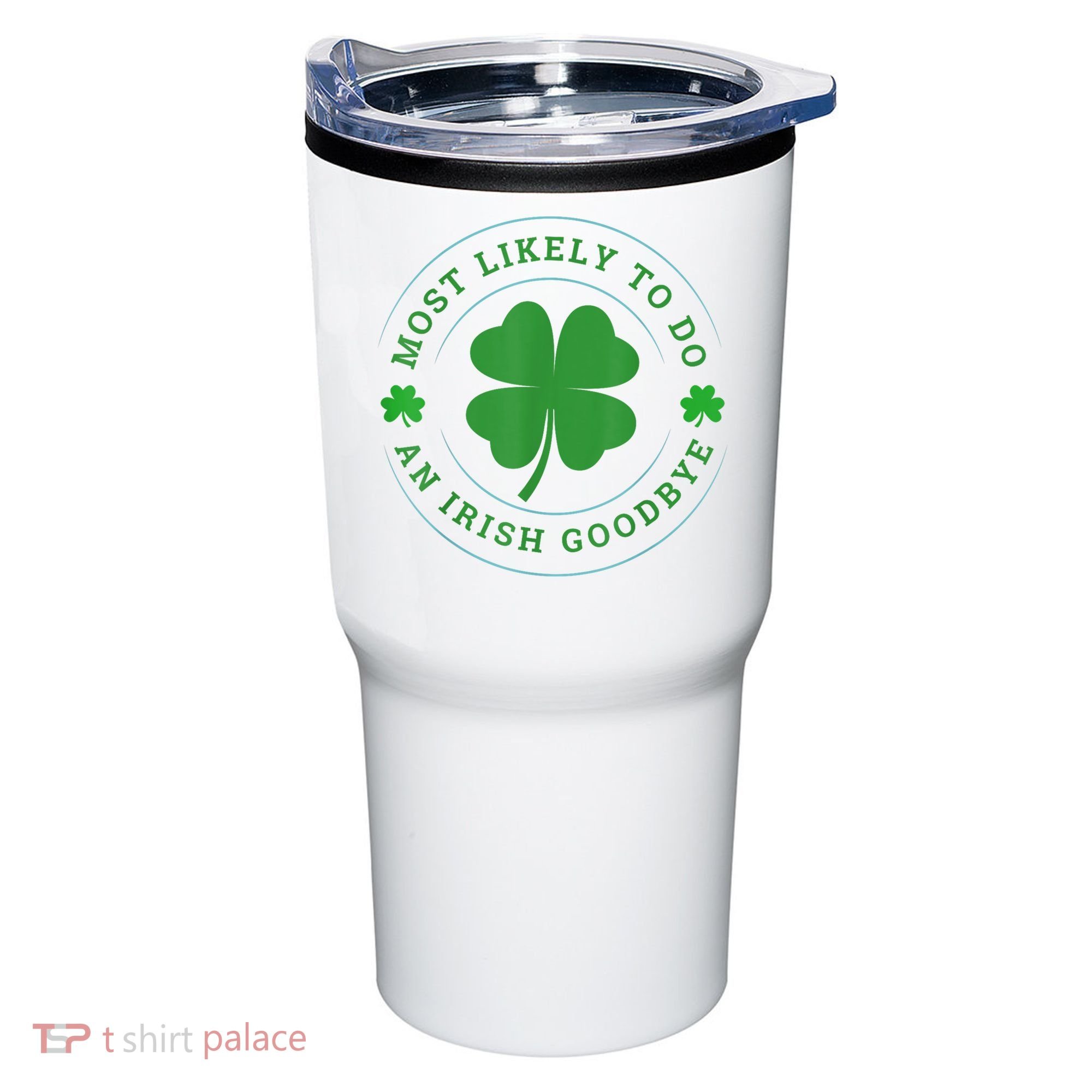 Most Likely To Do An Irish Goodbye St Patricks Day Tumbler