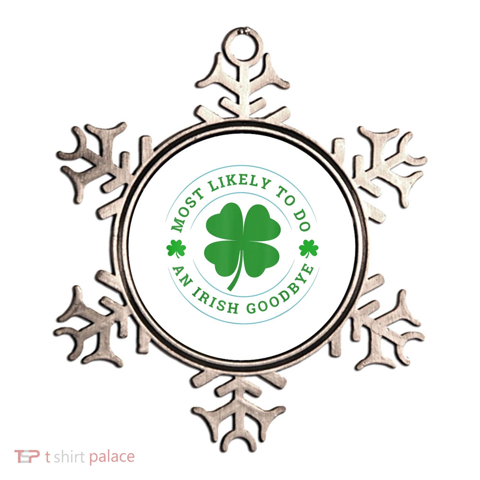 Most Likely To Do An Irish Goodbye St Patricks Day Ornament