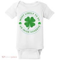 Most Likely To Do An Irish Goodbye St Patricks Day Baby Bodysuit thumb 0