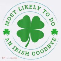 Most Likely To Do An Irish Goodbye St Patricks Day Hat thumb 2