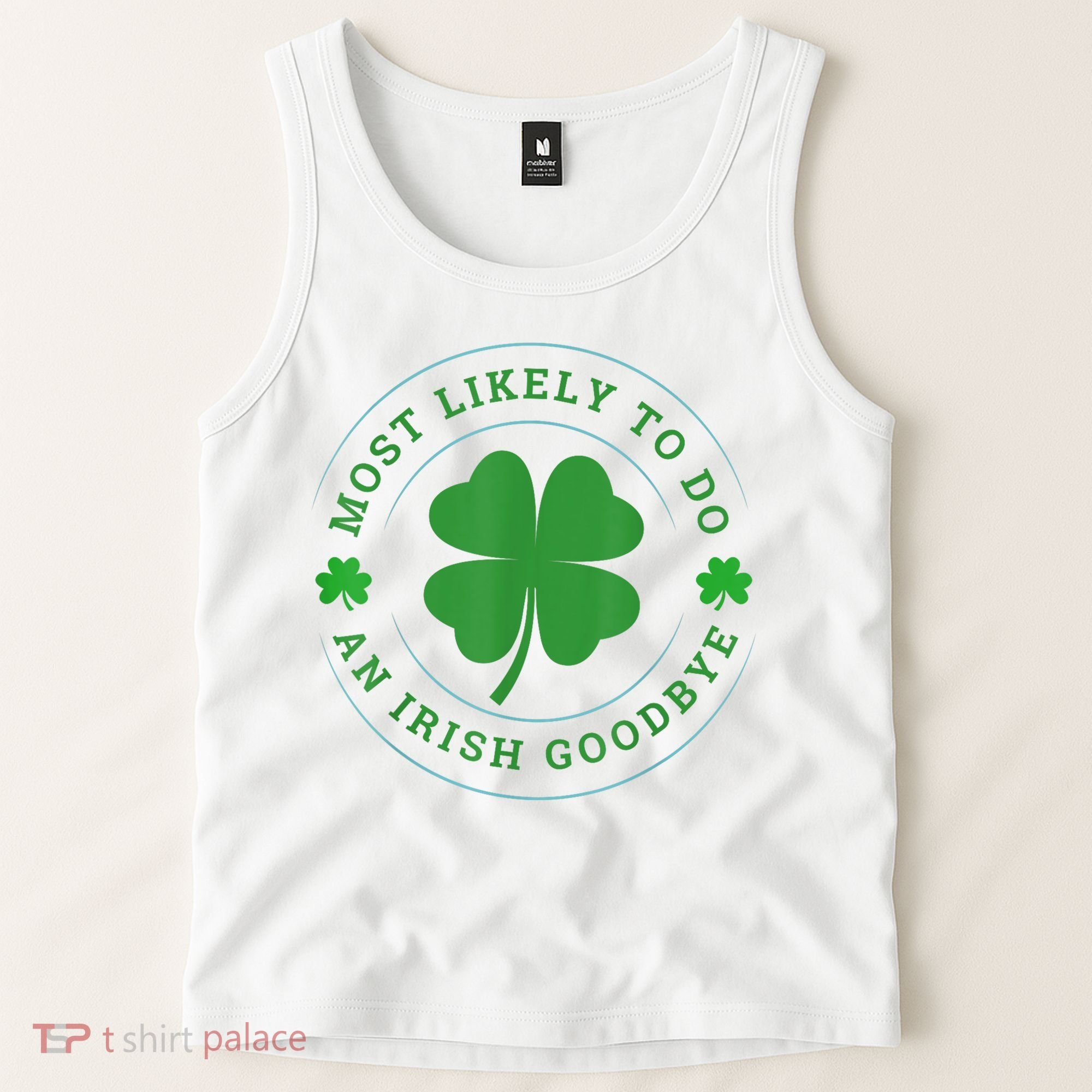 Most Likely To Do An Irish Goodbye St Patricks Day Tank Top
