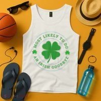Most Likely To Do An Irish Goodbye St Patricks Day Tank Top thumb 4