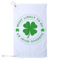 Most Likely To Do An Irish Goodbye St Patricks Day Golf Towel thumb 0
