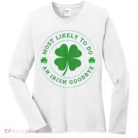 Most Likely To Do An Irish Goodbye St Patricks Day Women's Long Sleeve Shirt thumb 0