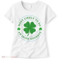 Most Likely To Do An Irish Goodbye St Patricks Day Women's T-Shirt thumb 0