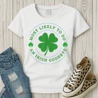 Most Likely To Do An Irish Goodbye St Patricks Day Women's T-Shirt thumb 3