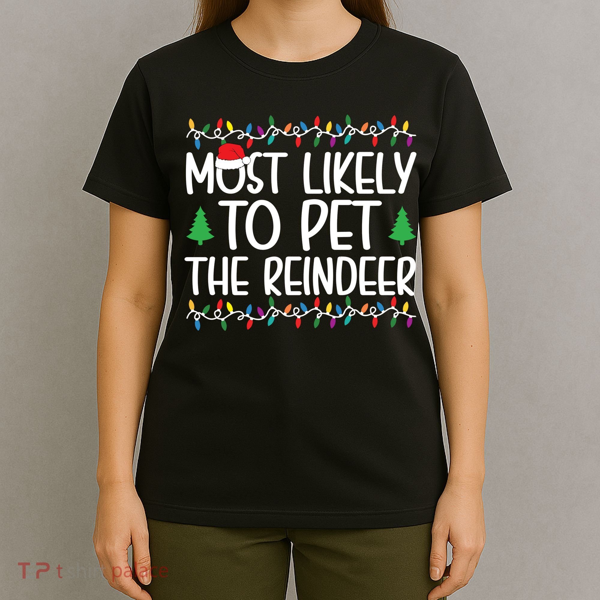 Most Likely To Pet The Reindeer Christmas Shirts For Family T-Shirt