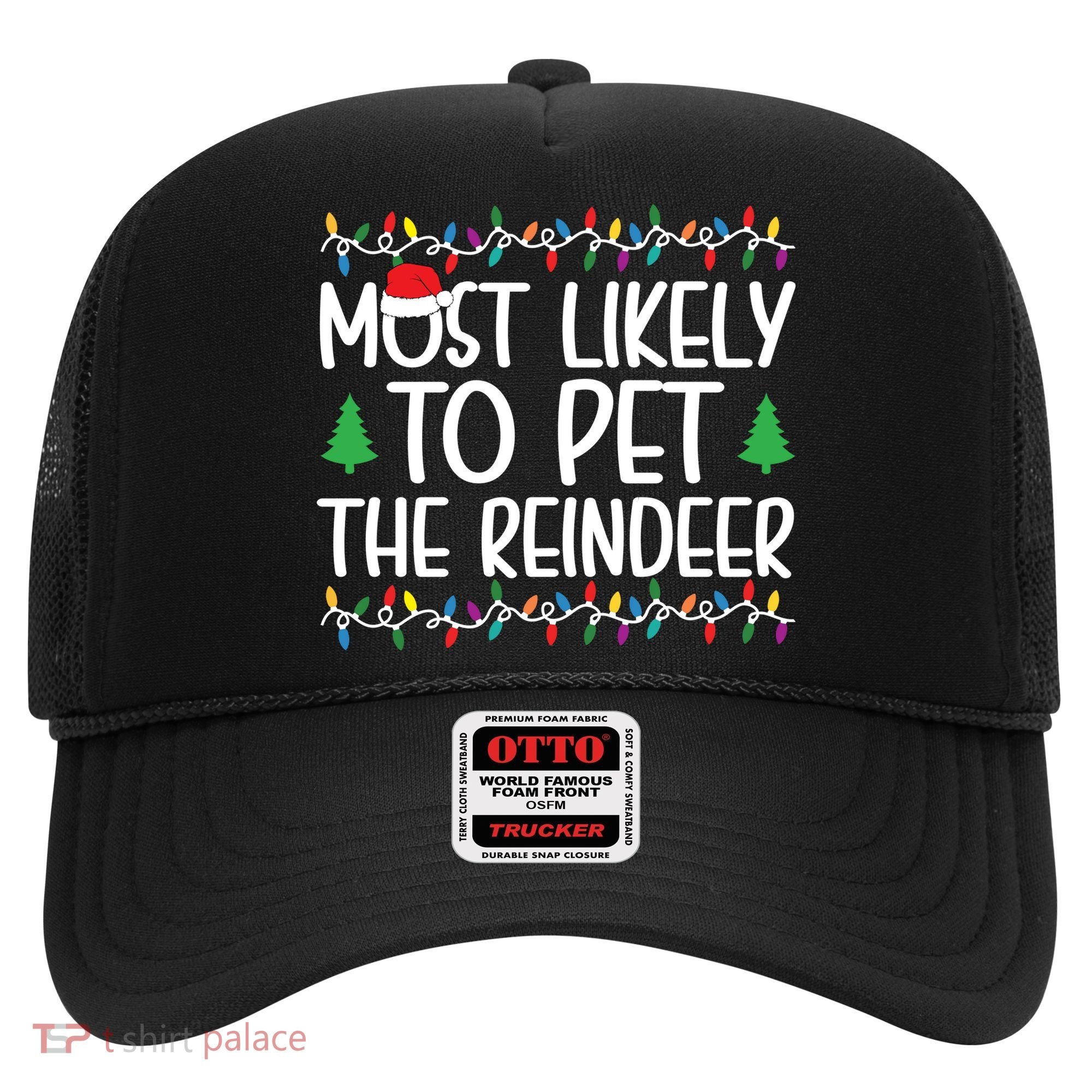 Most Likely To Pet The Reindeer Christmas Shirts For Family Hat