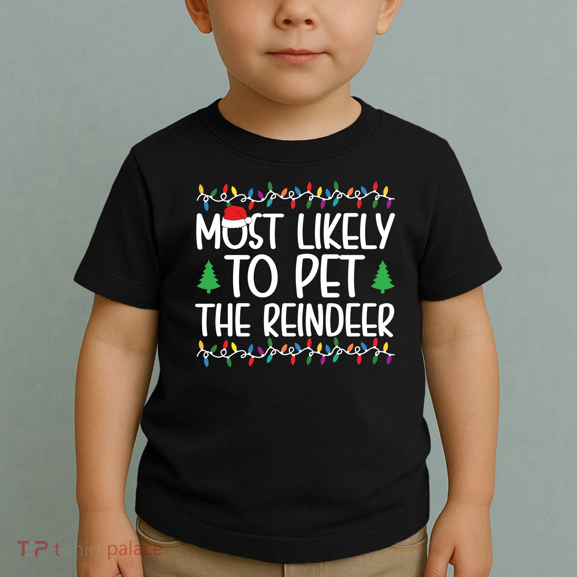Most Likely To Pet The Reindeer Christmas Shirts For Family Toddler T-Shirt