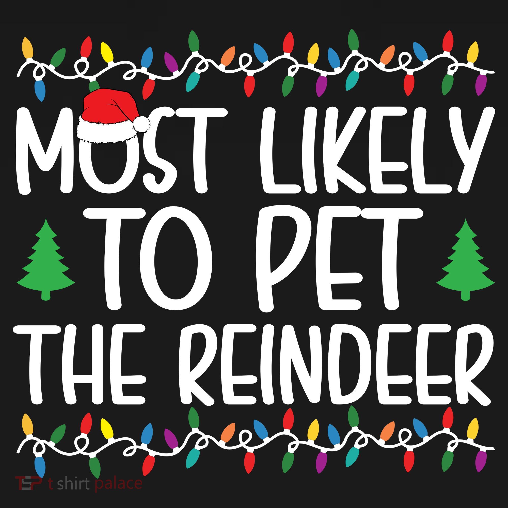 Most Likely To Pet The Reindeer Christmas Shirts For Family Women's T-Shirt