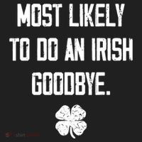 Most Likely To Do An Irish Goodbye Funny Women's Sweatshirt thumb 2