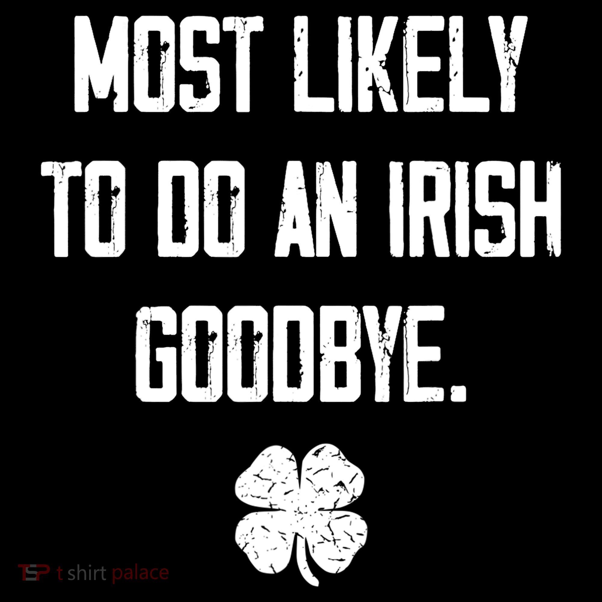Most Likely To Do An Irish Goodbye Funny Backpack