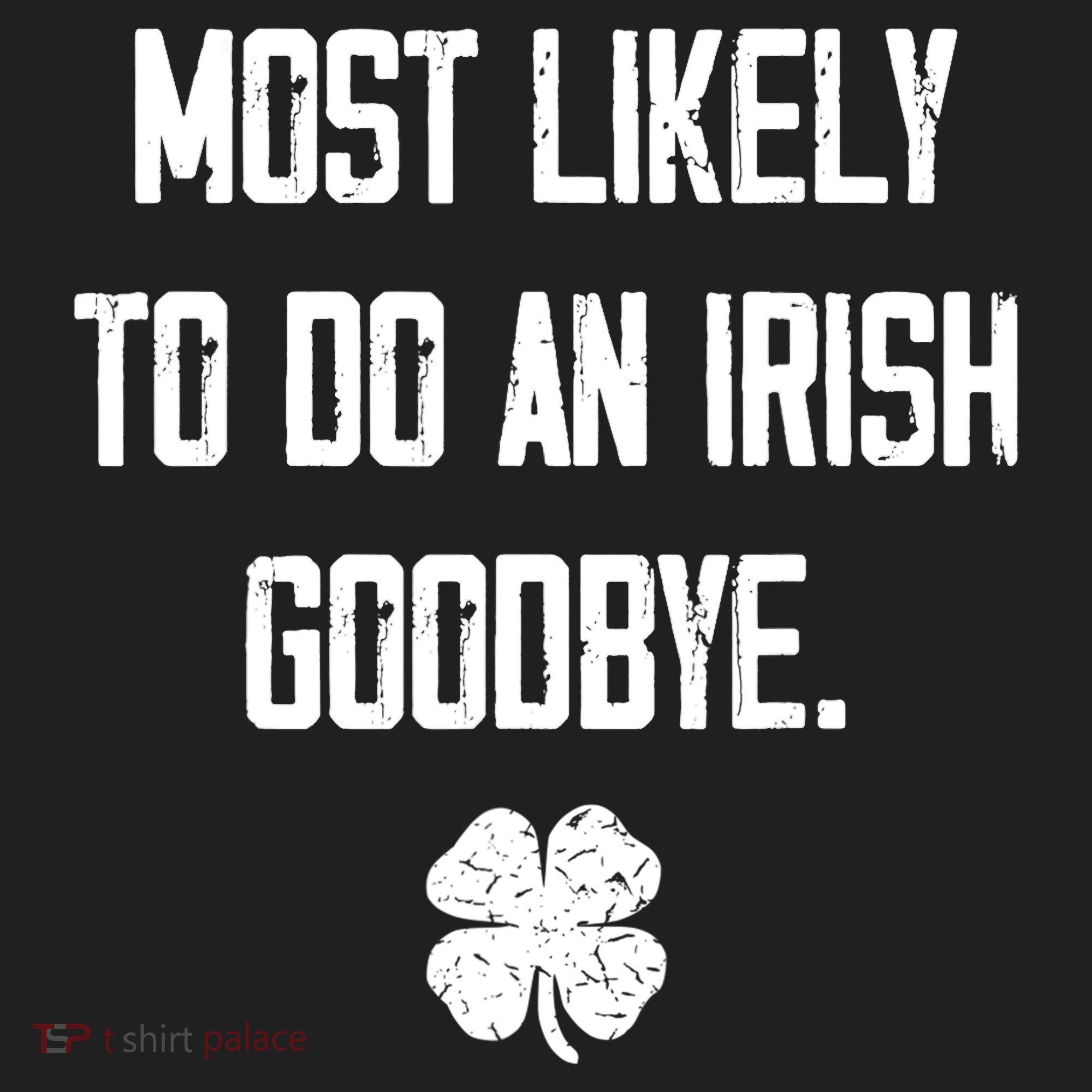 Most Likely To Do An Irish Goodbye Funny Beanie