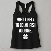 Most Likely To Do An Irish Goodbye Funny Women's Tank Top thumb 3