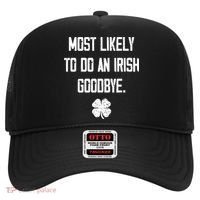 Most Likely To Do An Irish Goodbye Funny Hat thumb 0