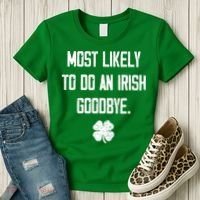 Most Likely To Do An Irish Goodbye Funny Women's T-Shirt thumb 3