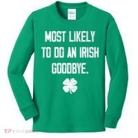 Most Likely To Do An Irish Goodbye Funny Kids Long Sleeve Shirt thumb 0
