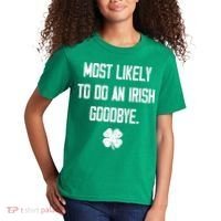 Most Likely To Do An Irish Goodbye Funny Kids T-Shirt thumb 2
