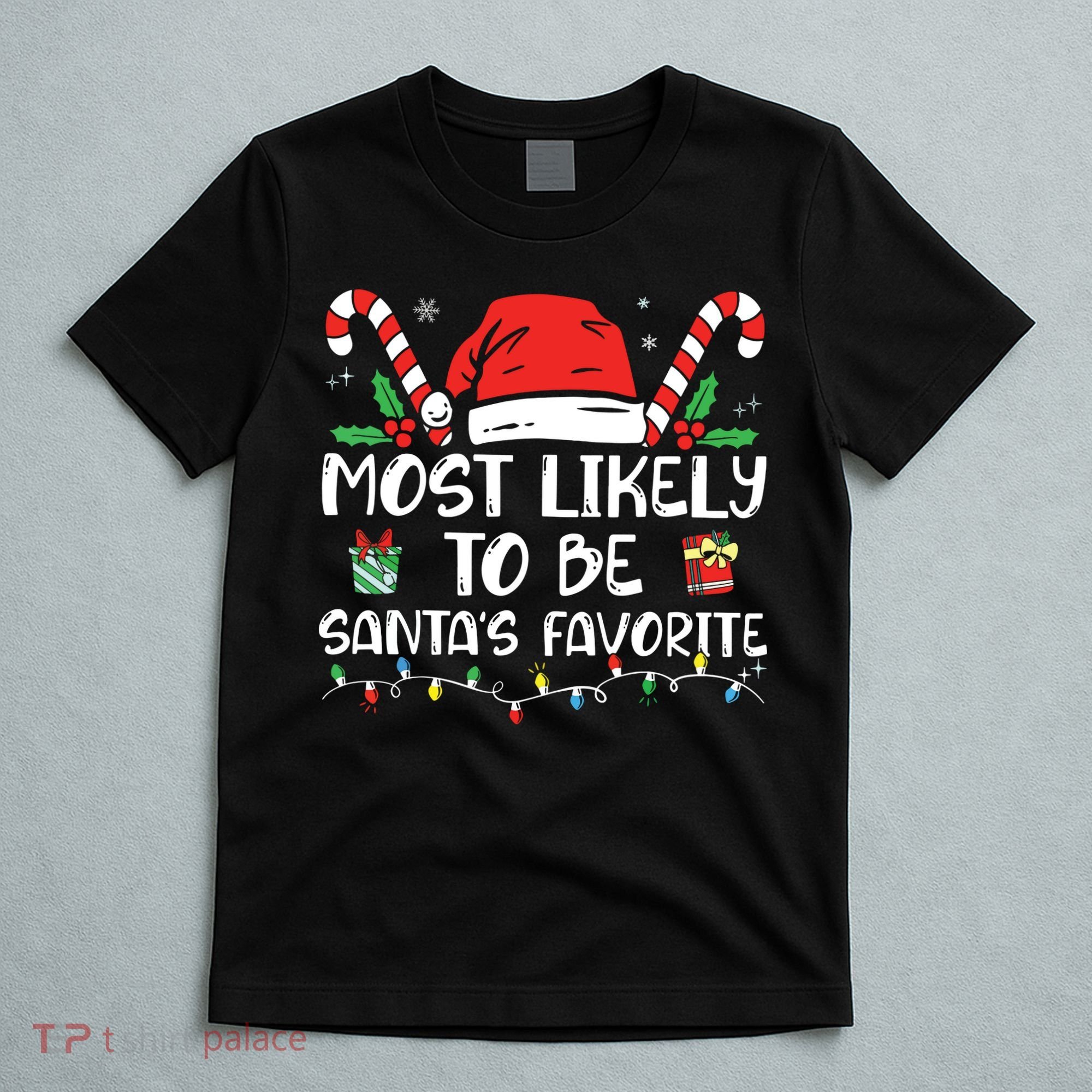 Most Likely To Be Santas Favorite Matching Family Christmas T-Shirt